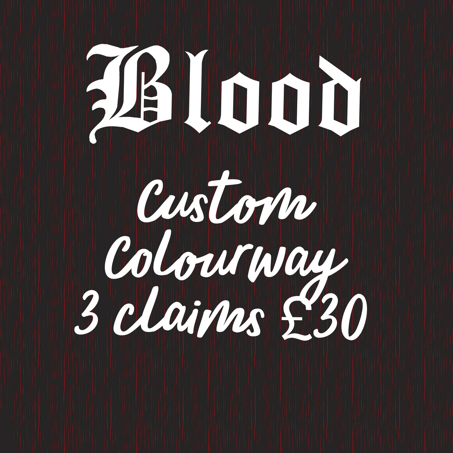 Blood Custom colourway