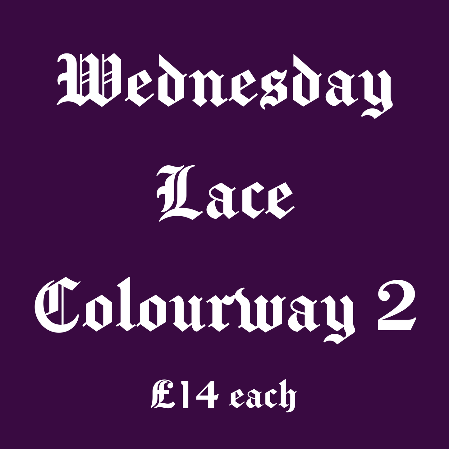 Wednesday lace Colourway 2