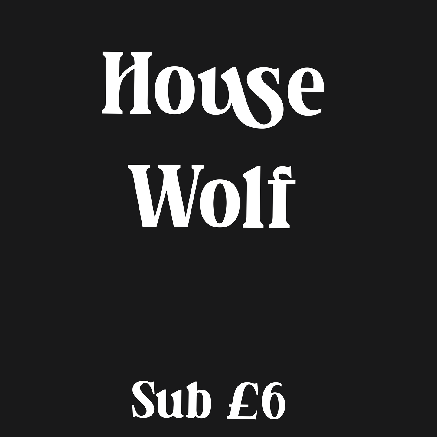 House Wolf sub