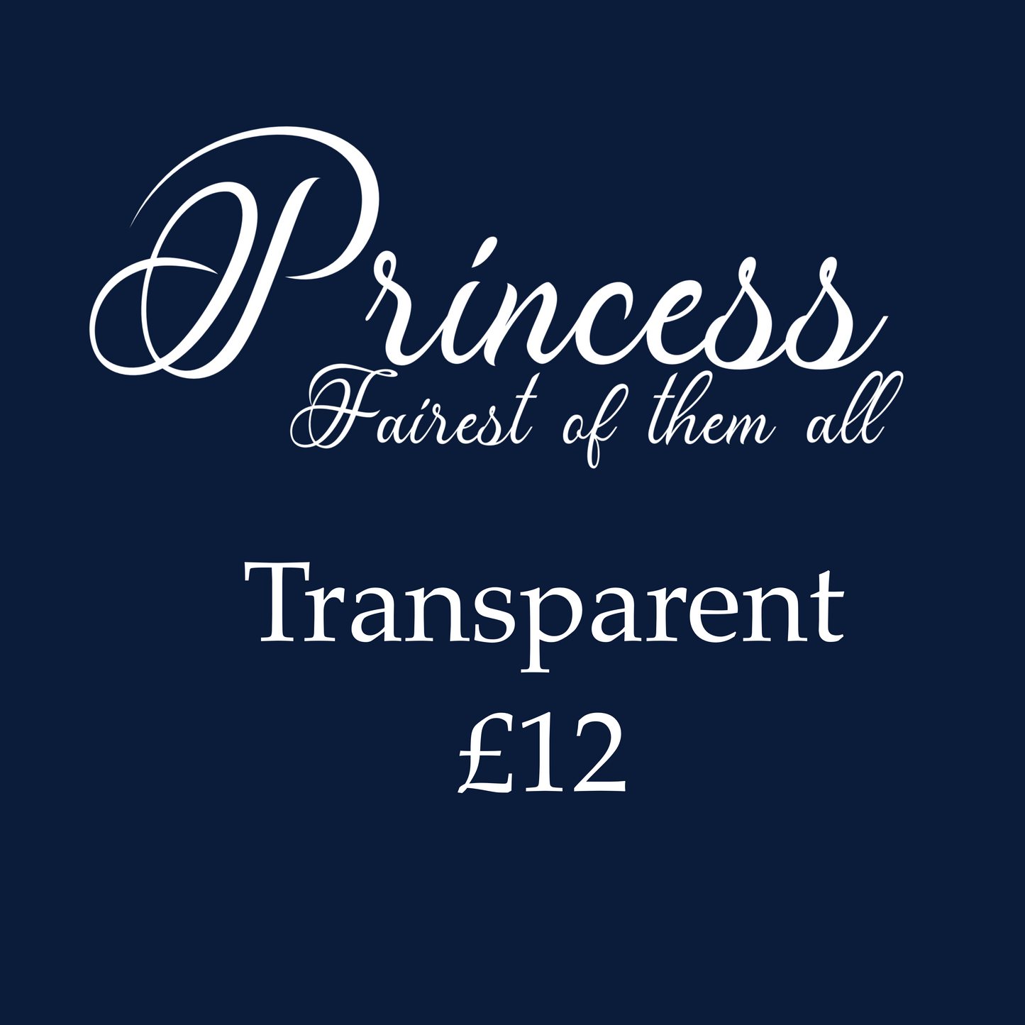 Princess fairest of them all Transparent