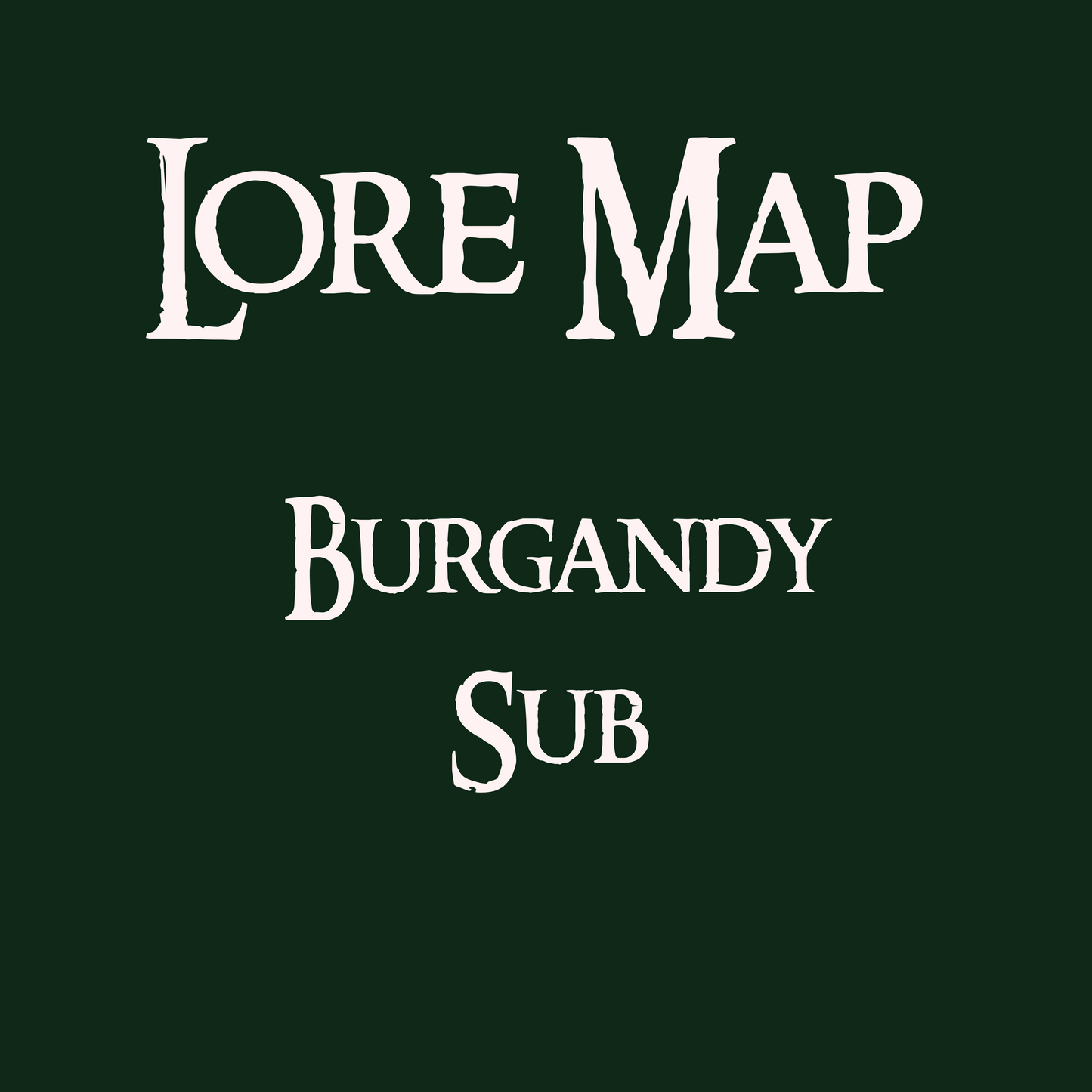 Lore Map Burgundy Sub