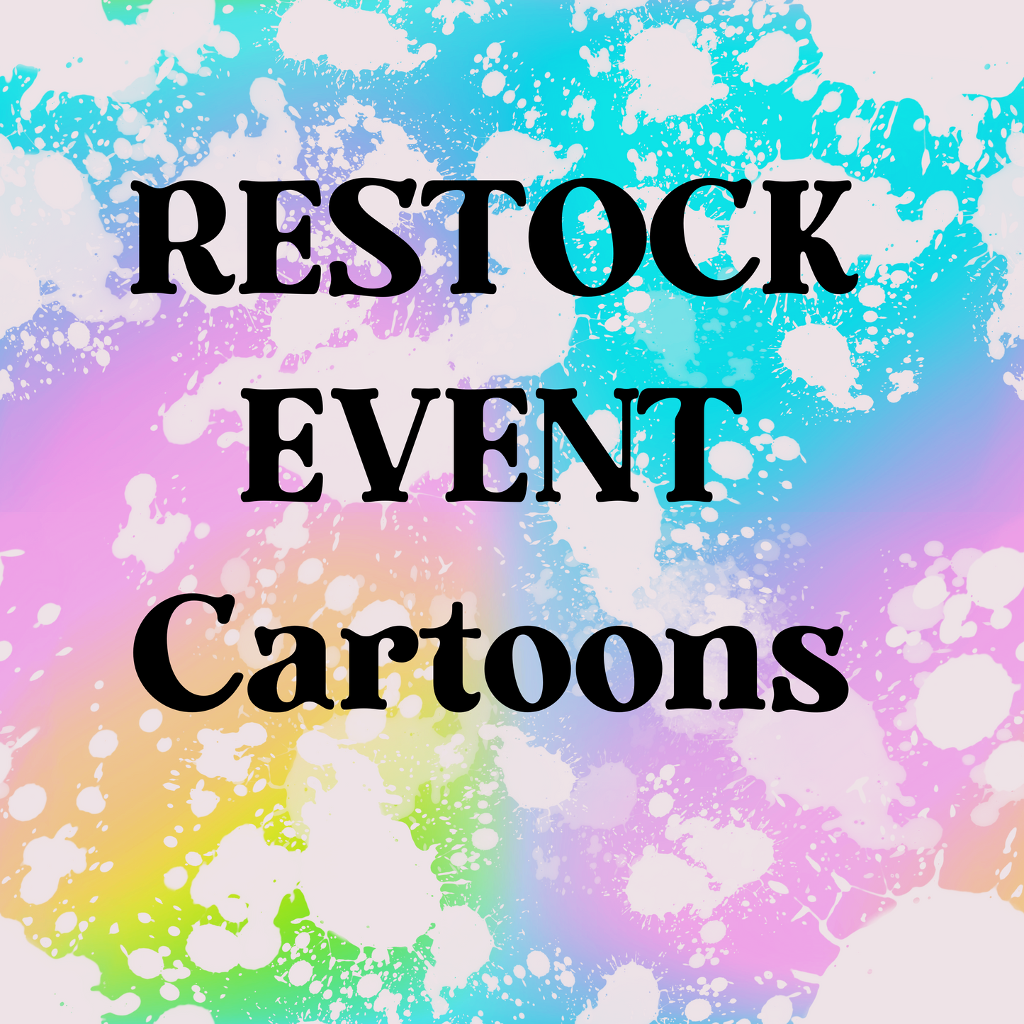 Restock Event - Cartoons