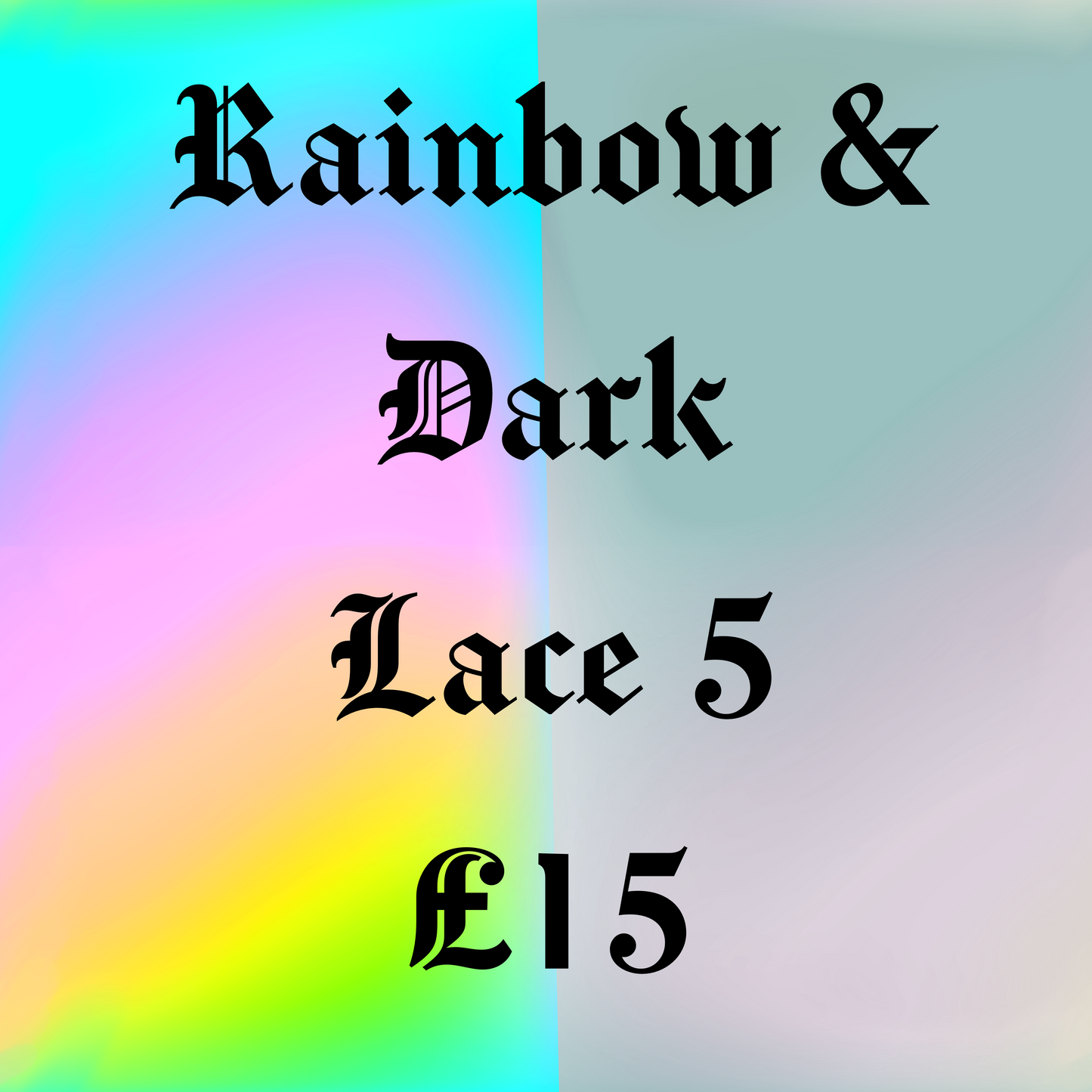 Rainbow & Dark lace 5