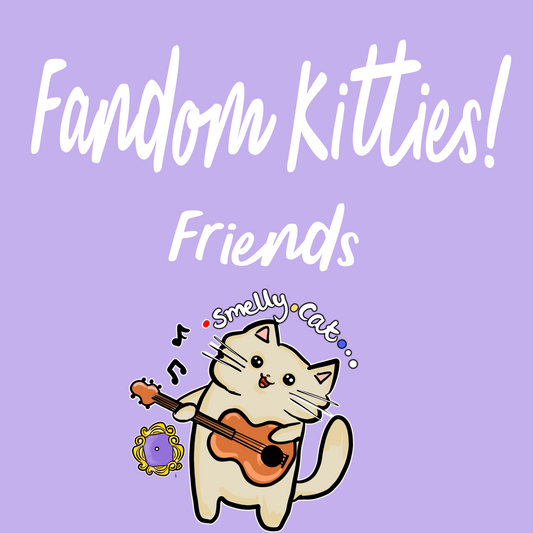 Kitty Fandoms - Friends