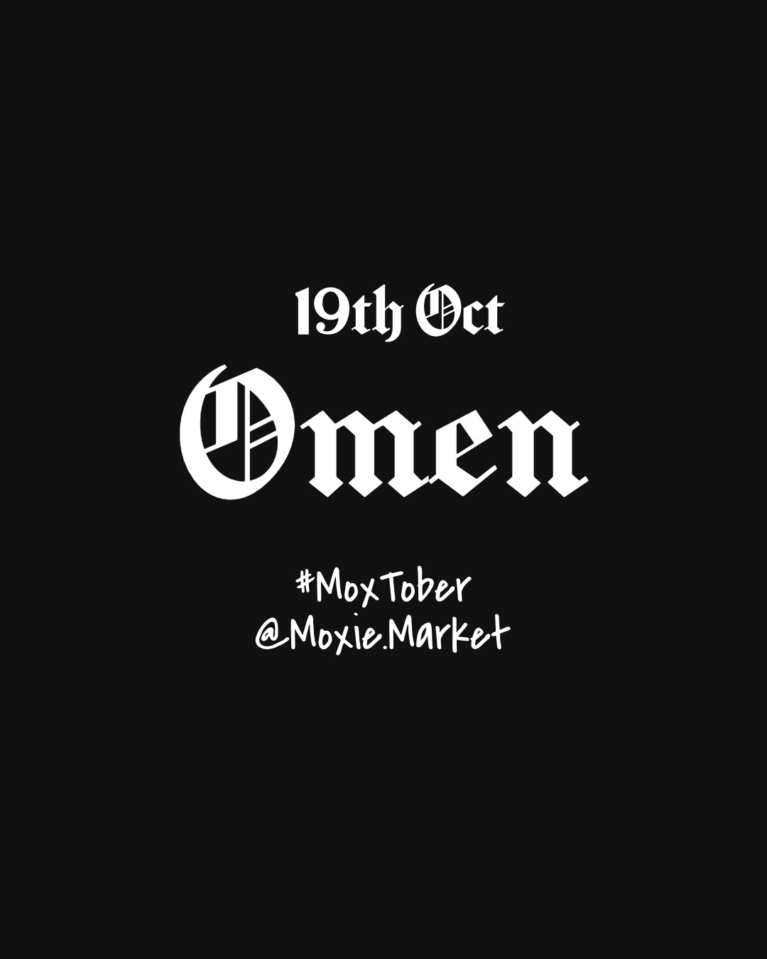 Moxtober 2026- Omen
