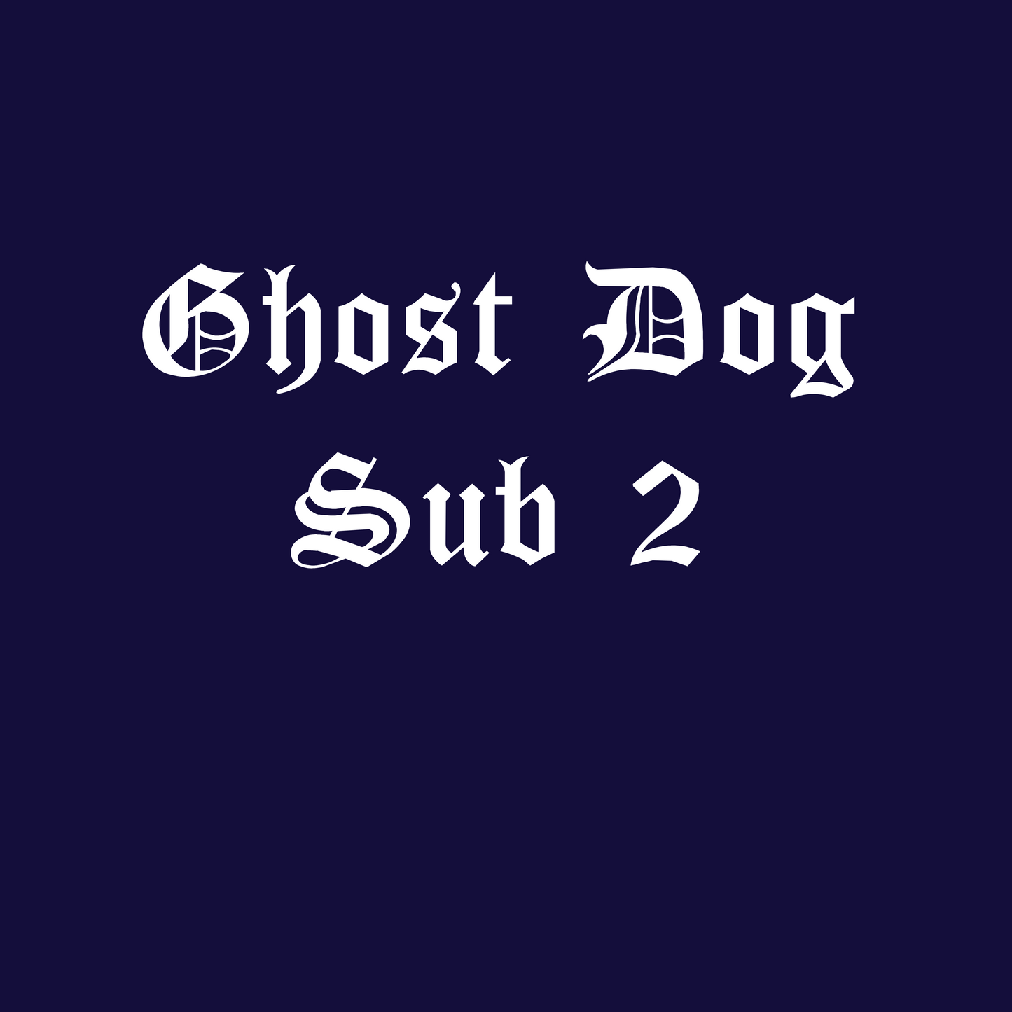 Ghost dog sub 2