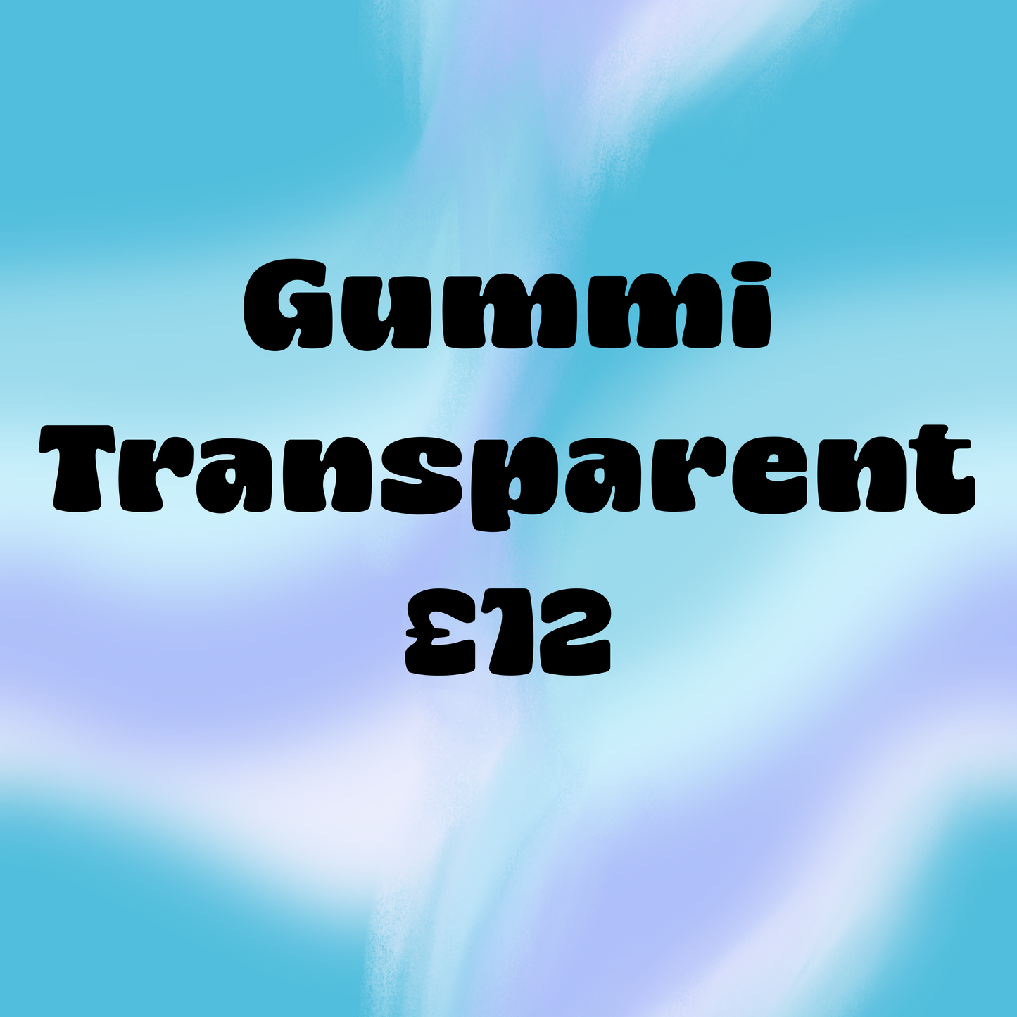 Gummi transparent