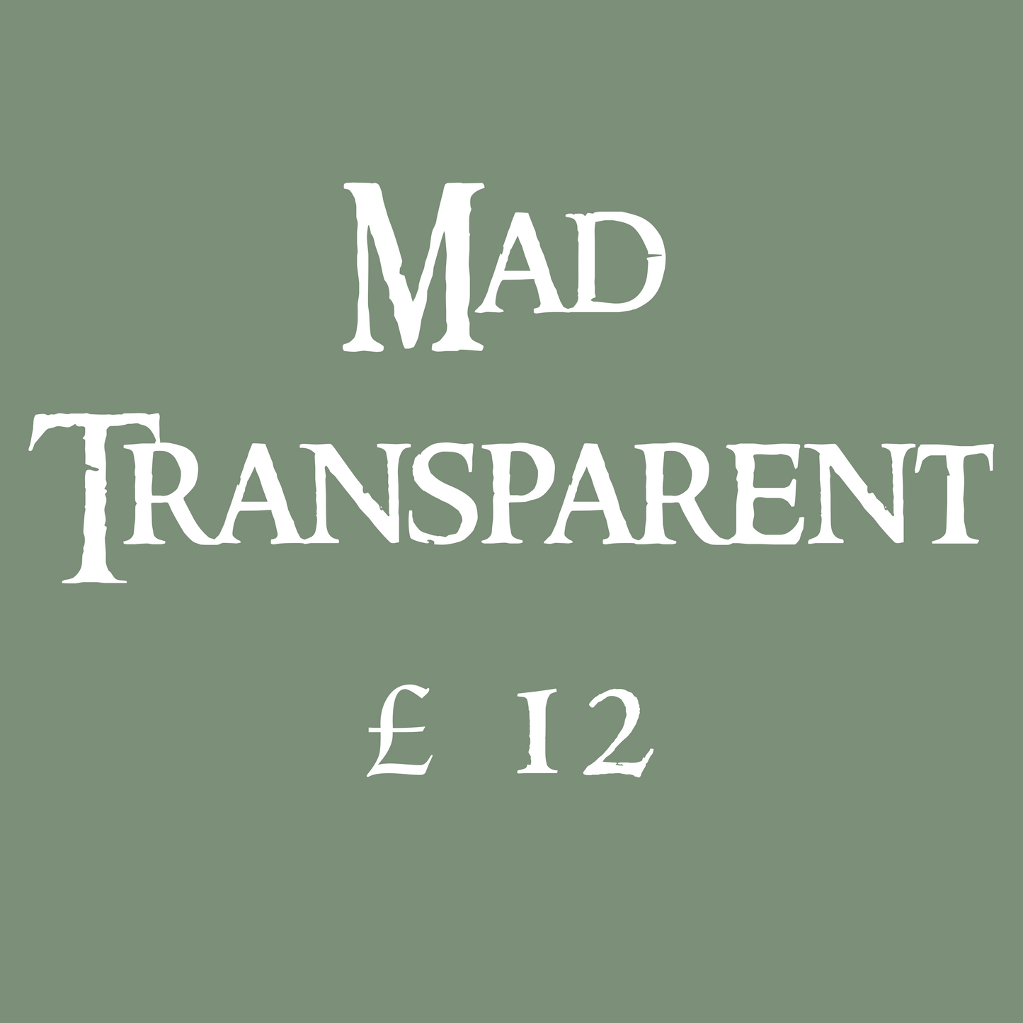Mad transparent