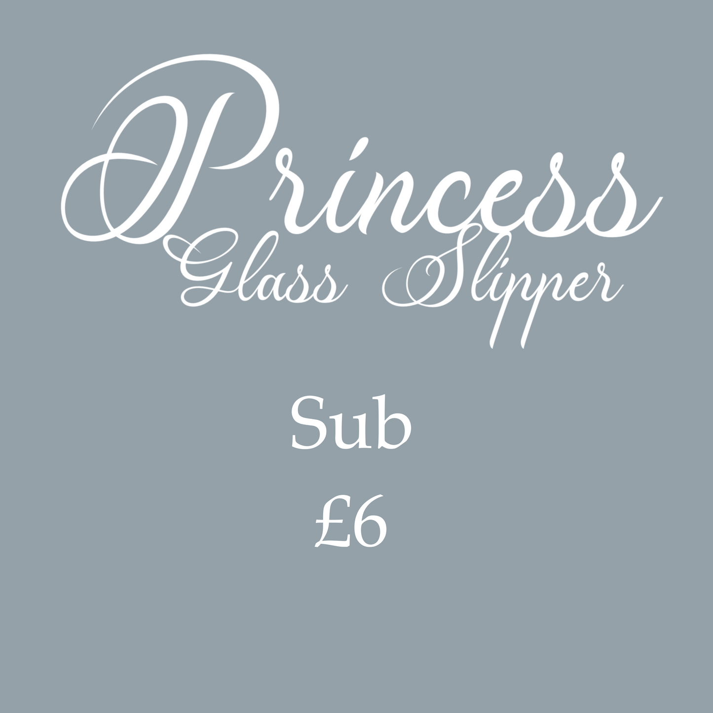 Glass slipper sub