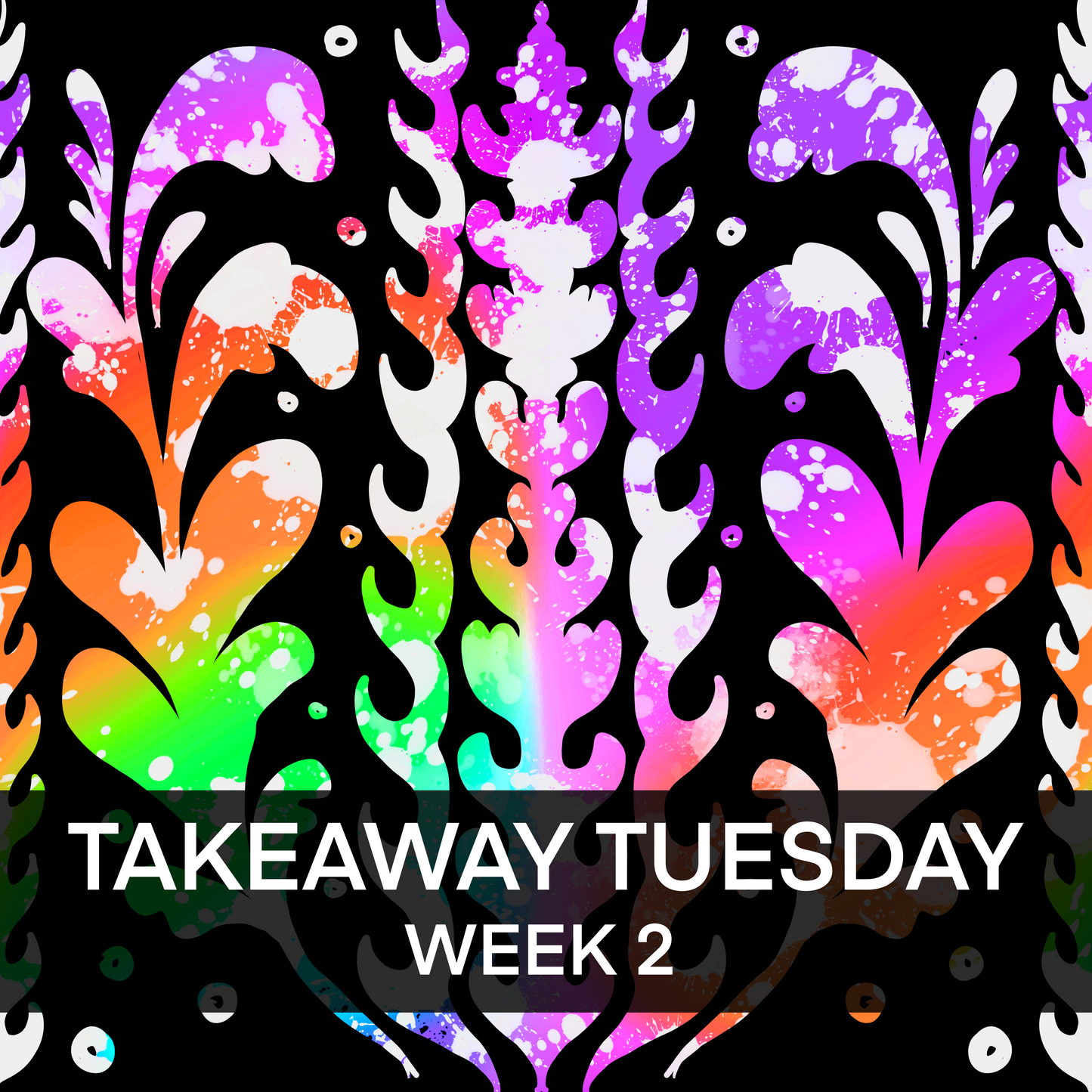 TAKEAWAY TUESDAY: WEEK 2