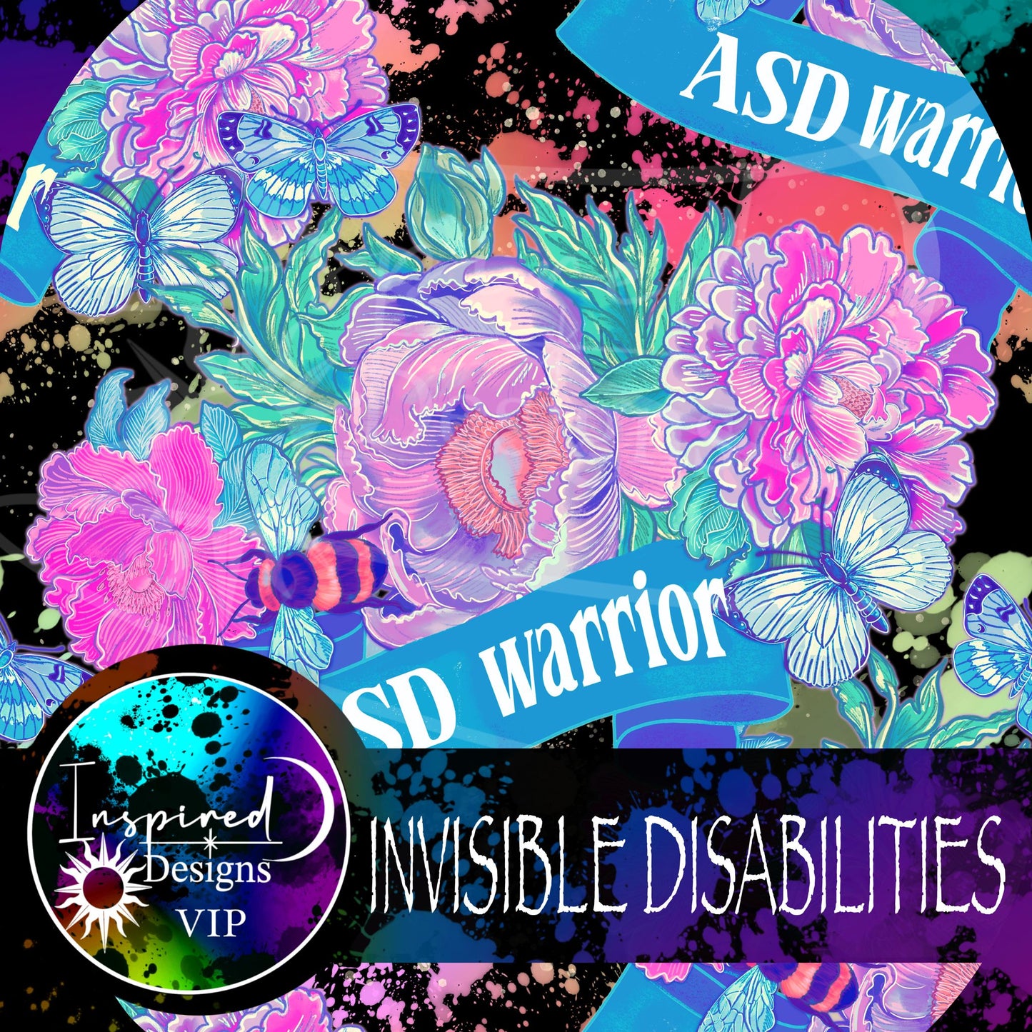 INVISIBLE DISABILITIES - FLORALS