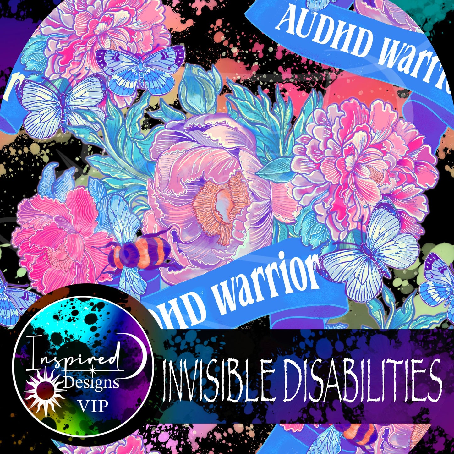 INVISIBLE DISABILITIES - FLORALS