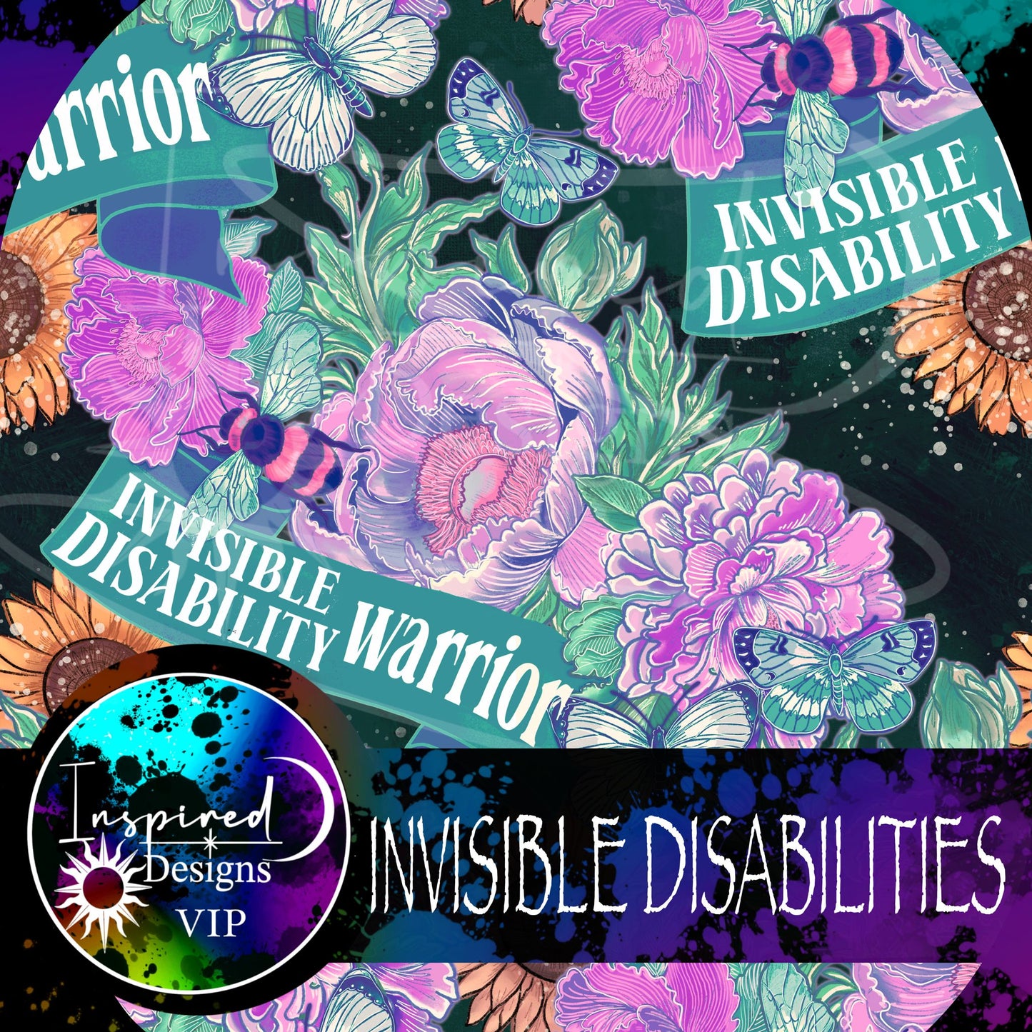 INVISIBLE DISABILITIES - FLORALS