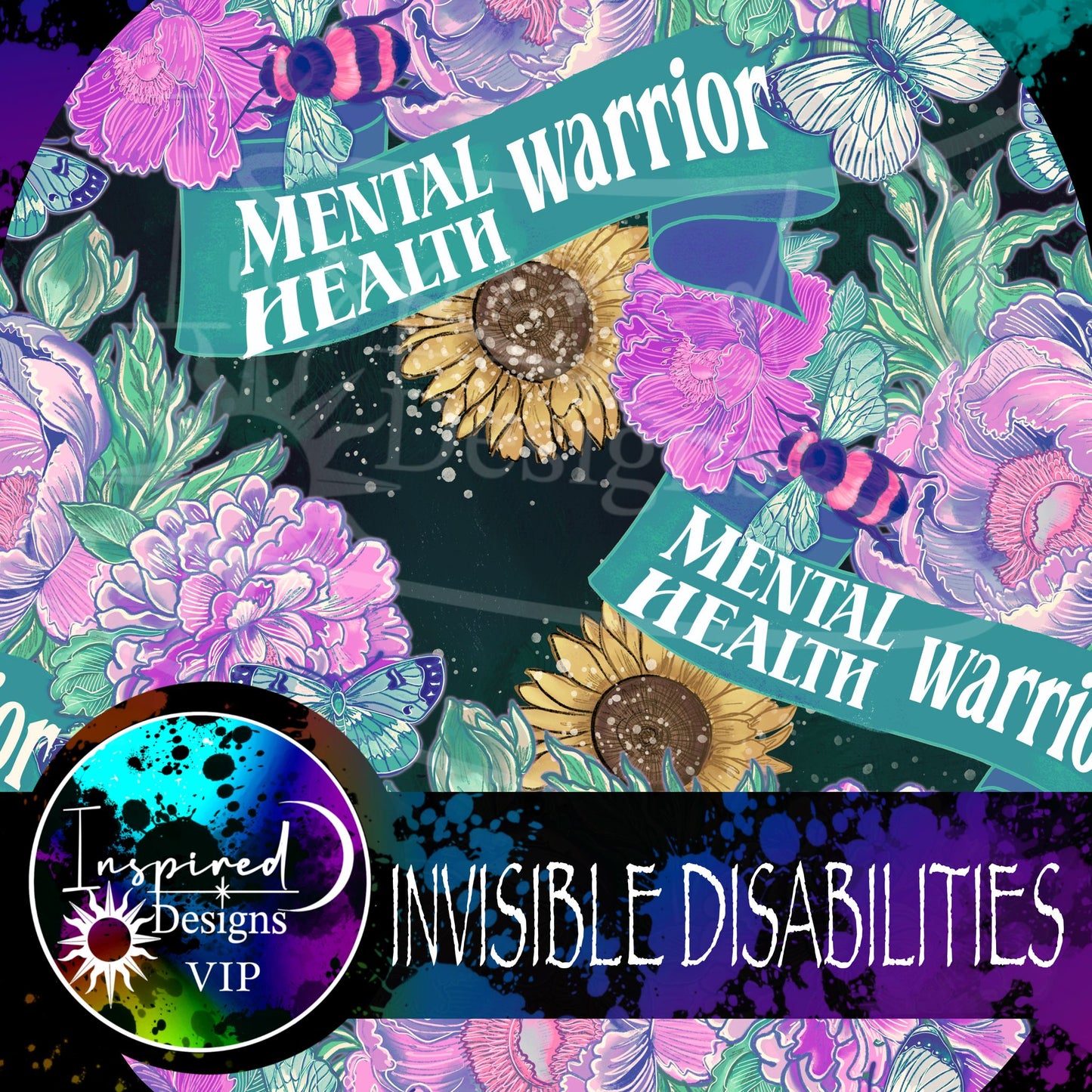 INVISIBLE DISABILITIES - FLORALS