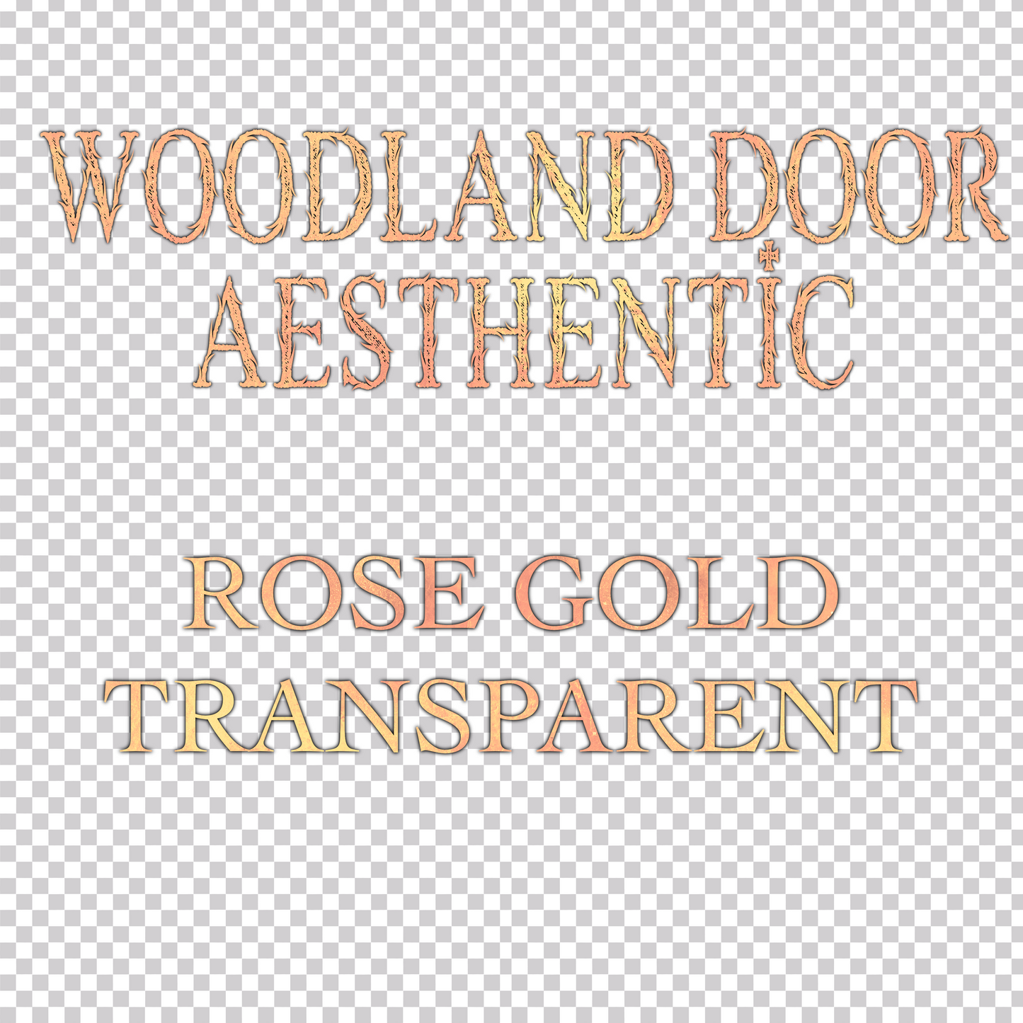 Woodland Door Rose Gold Transparent
