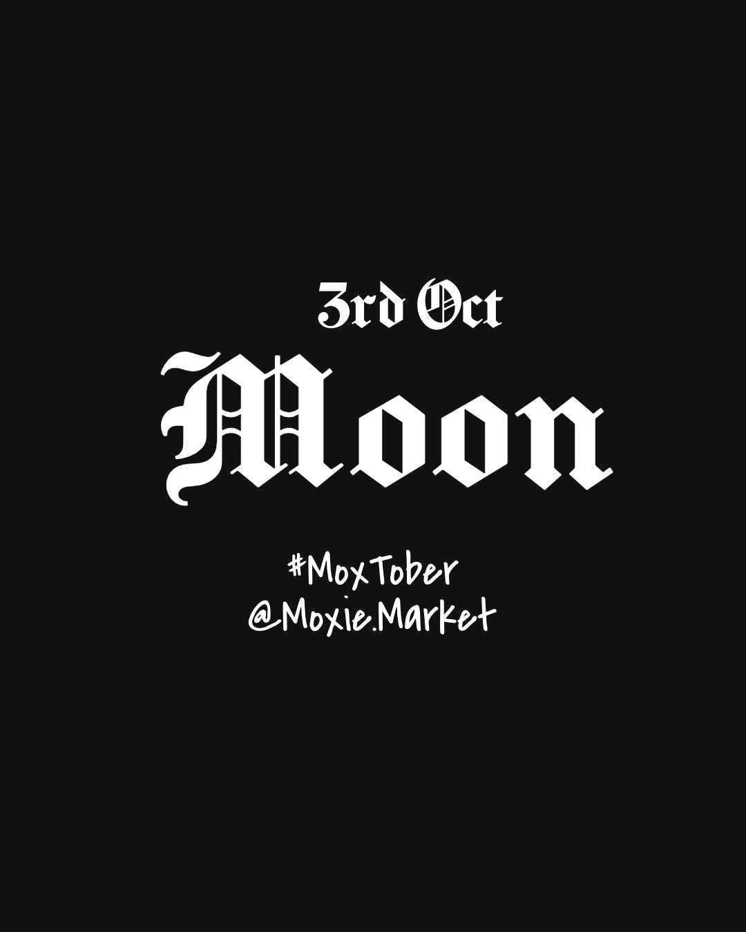 Moxtober 2026 - Moon