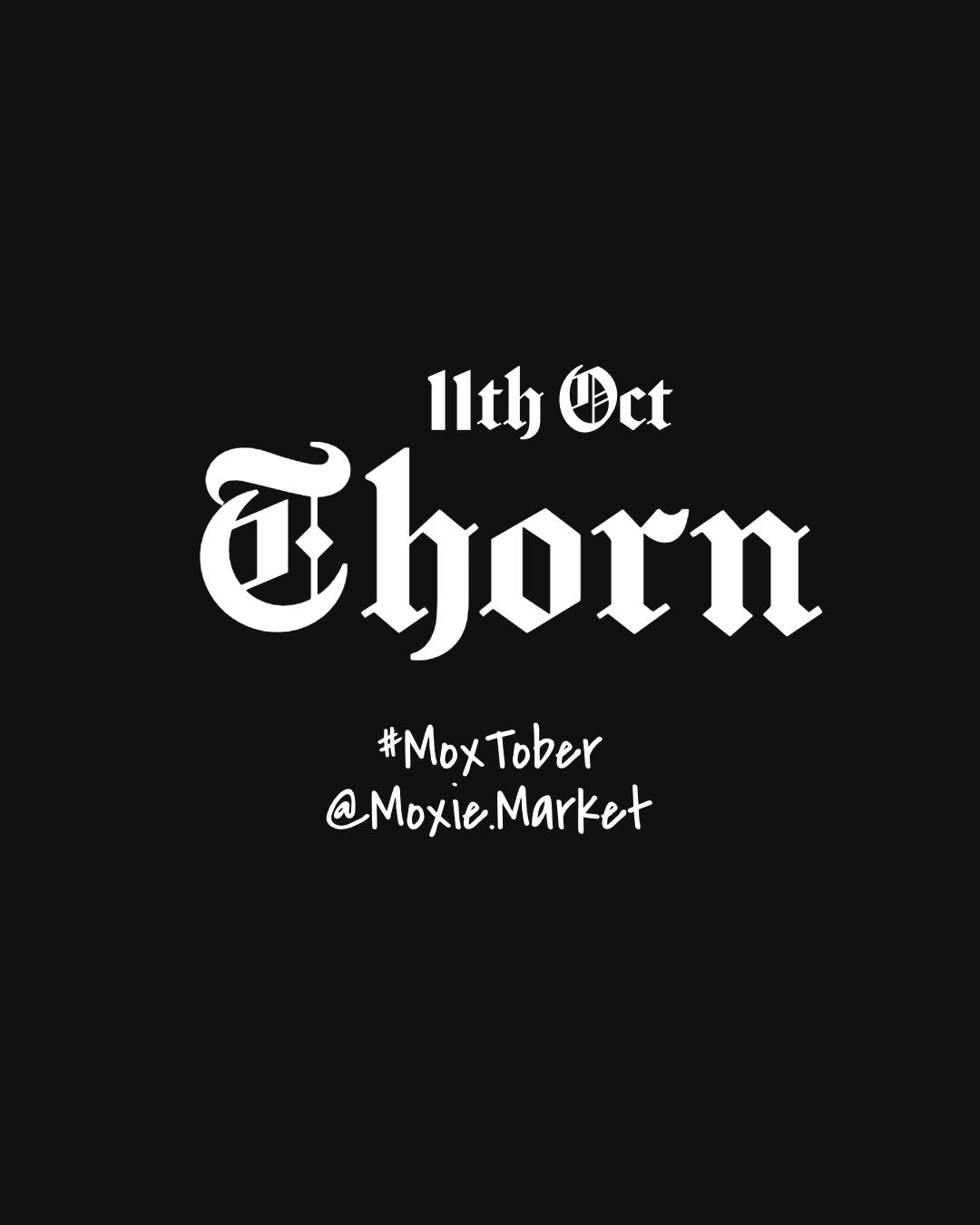 Moxtober 2026 - Thorn